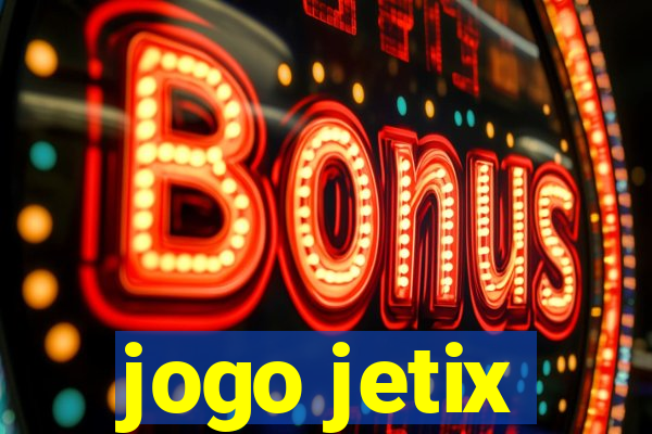 jogo jetix